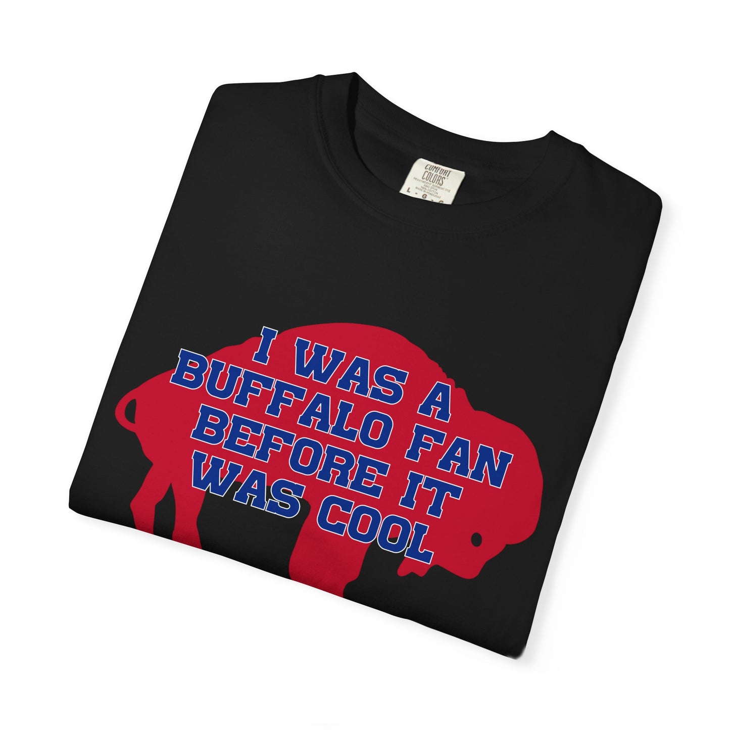 Two Sided Tshirt I Was a Buffalo Fan Before it was Cool Retro Red Logo Bills Mafia Redzone Font Buffalo Bills Football Tshirt
