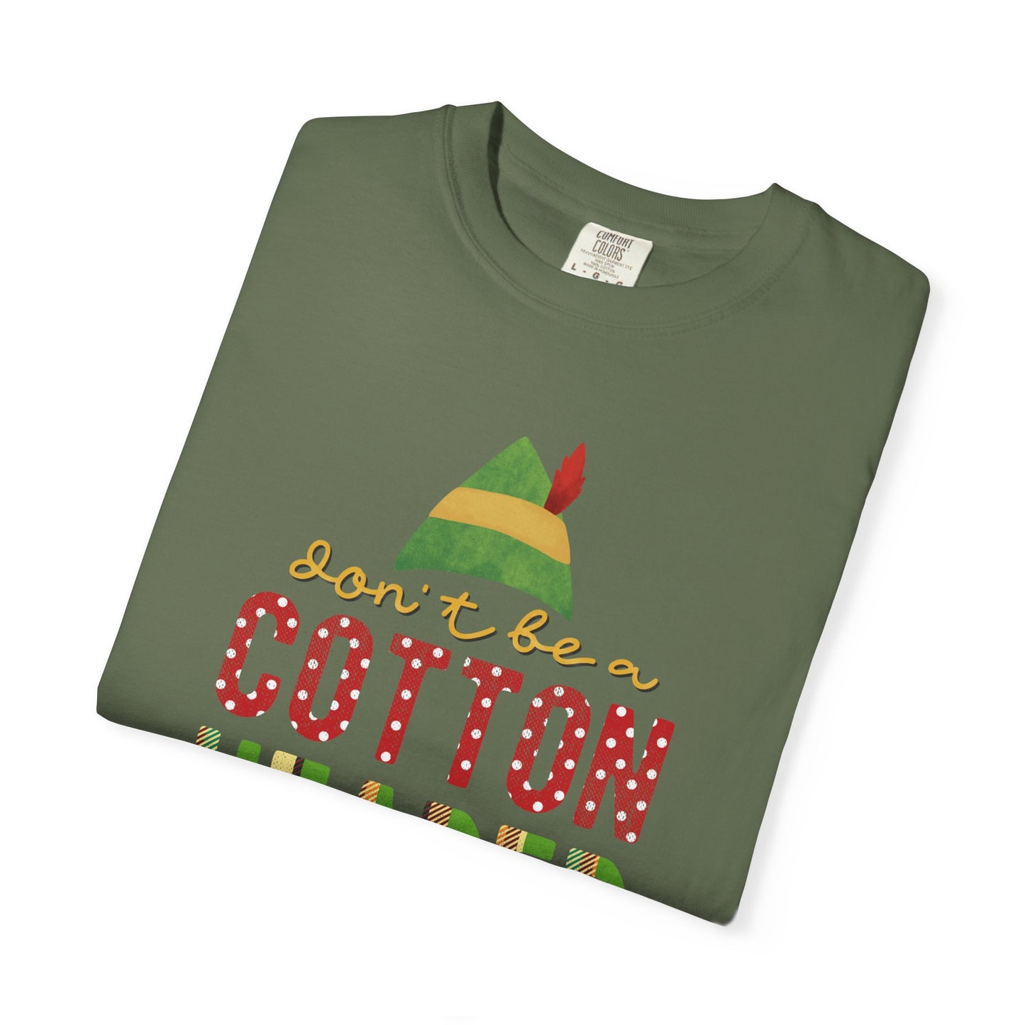 Don't be a Cotton Headed Ninny Muggins Elf Themed Christmas Tshirt