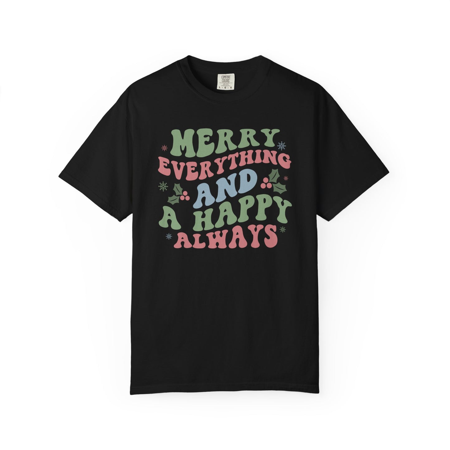 Merry Everything Happy Always Holly Christmas Tshirt