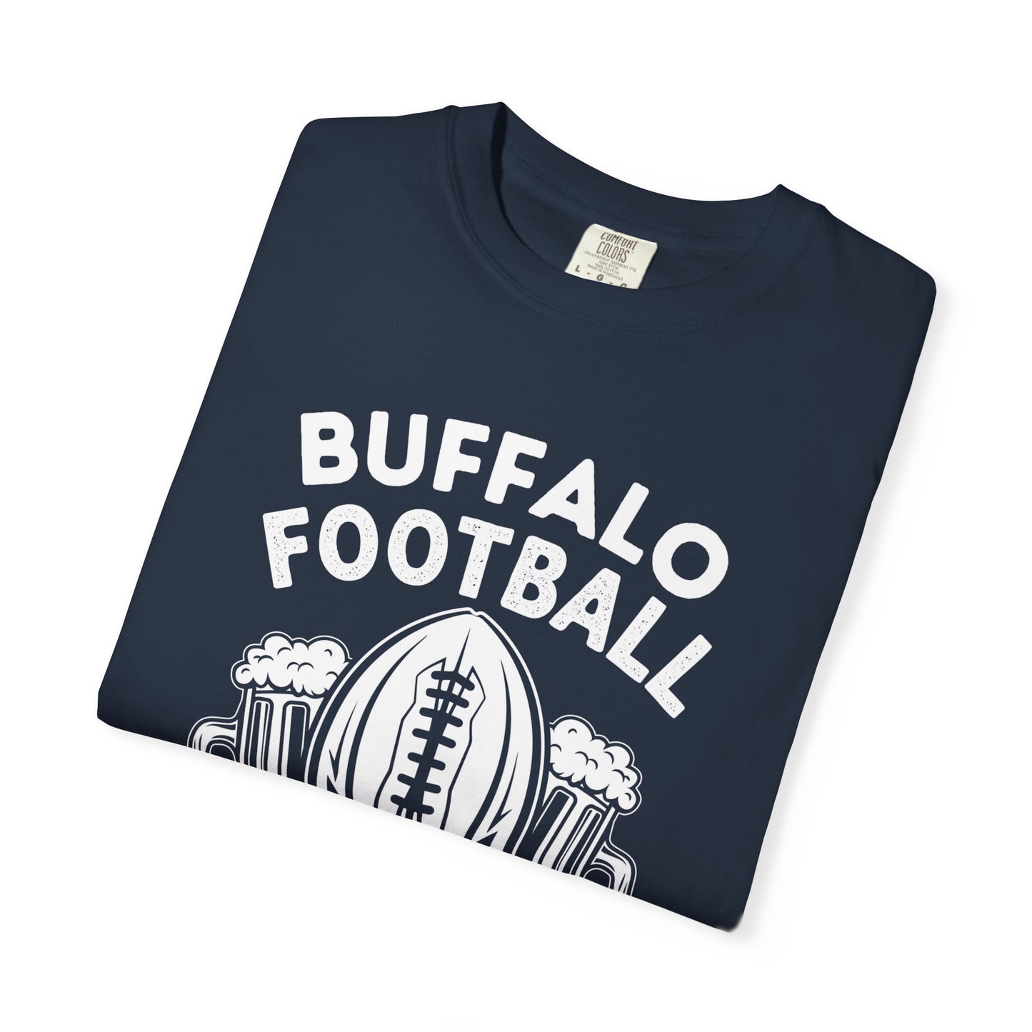 Buffalo Football & Beer Is Why I'm Here Tshirt