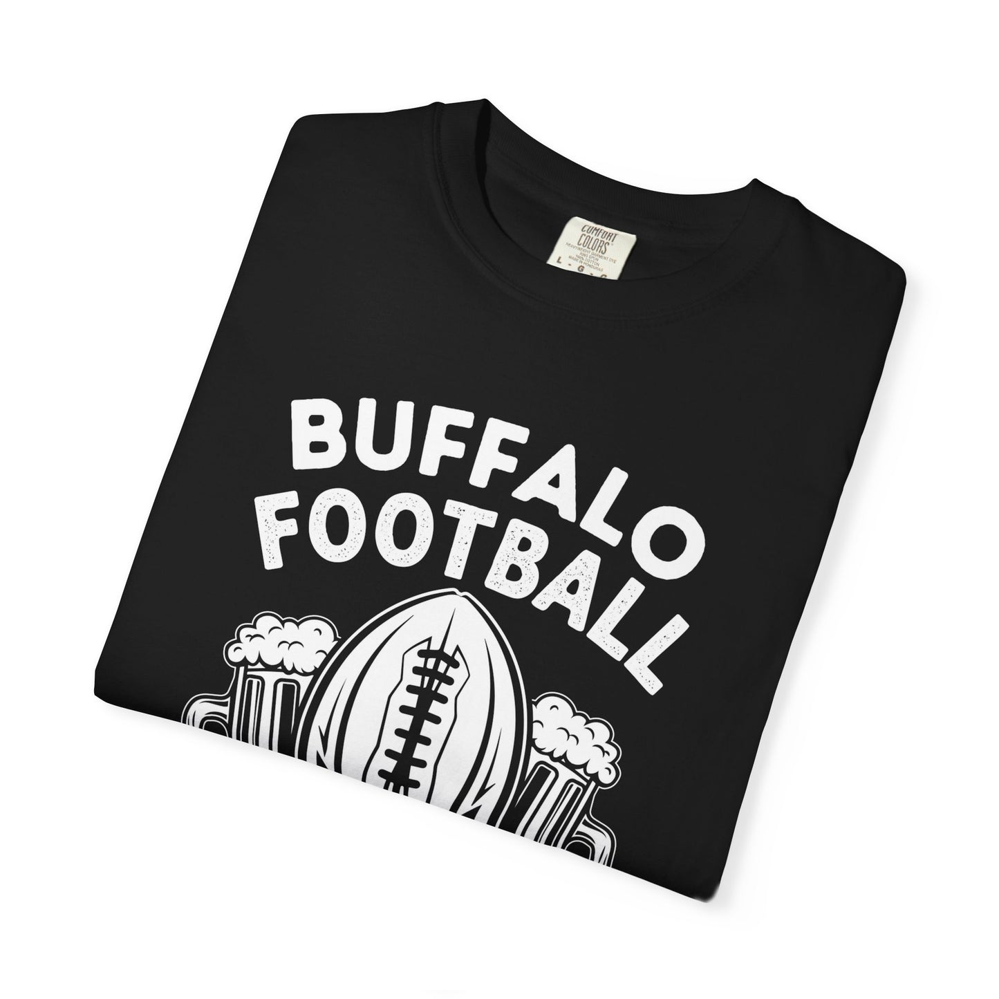 Buffalo Football & Beer Is Why I'm Here Tshirt