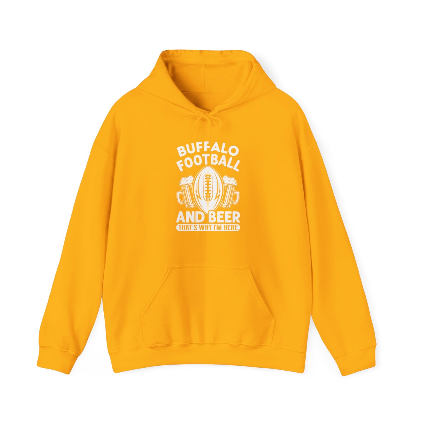Buffalo Football & Beer That's Why I'm Here Hooded Sweatshirt