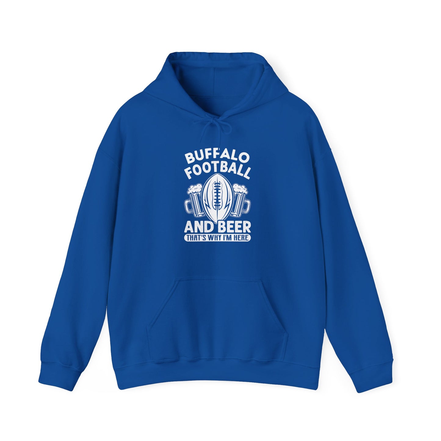 Buffalo Football & Beer That's Why I'm Here Hooded Sweatshirt