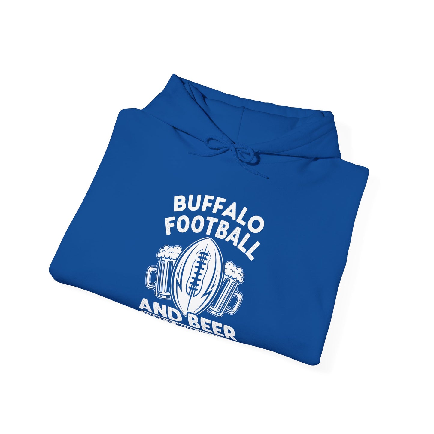 Buffalo Football & Beer That's Why I'm Here Hooded Sweatshirt