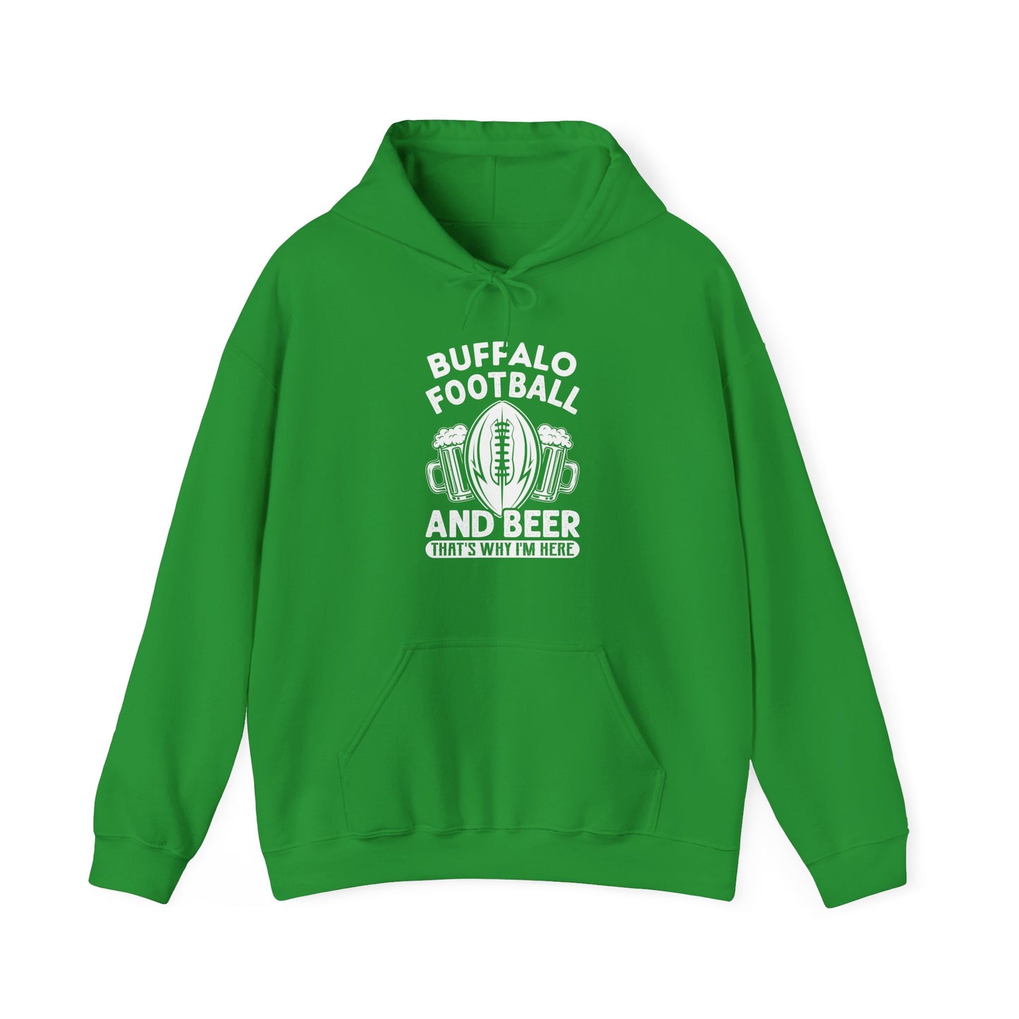 Buffalo Football & Beer That's Why I'm Here Hooded Sweatshirt