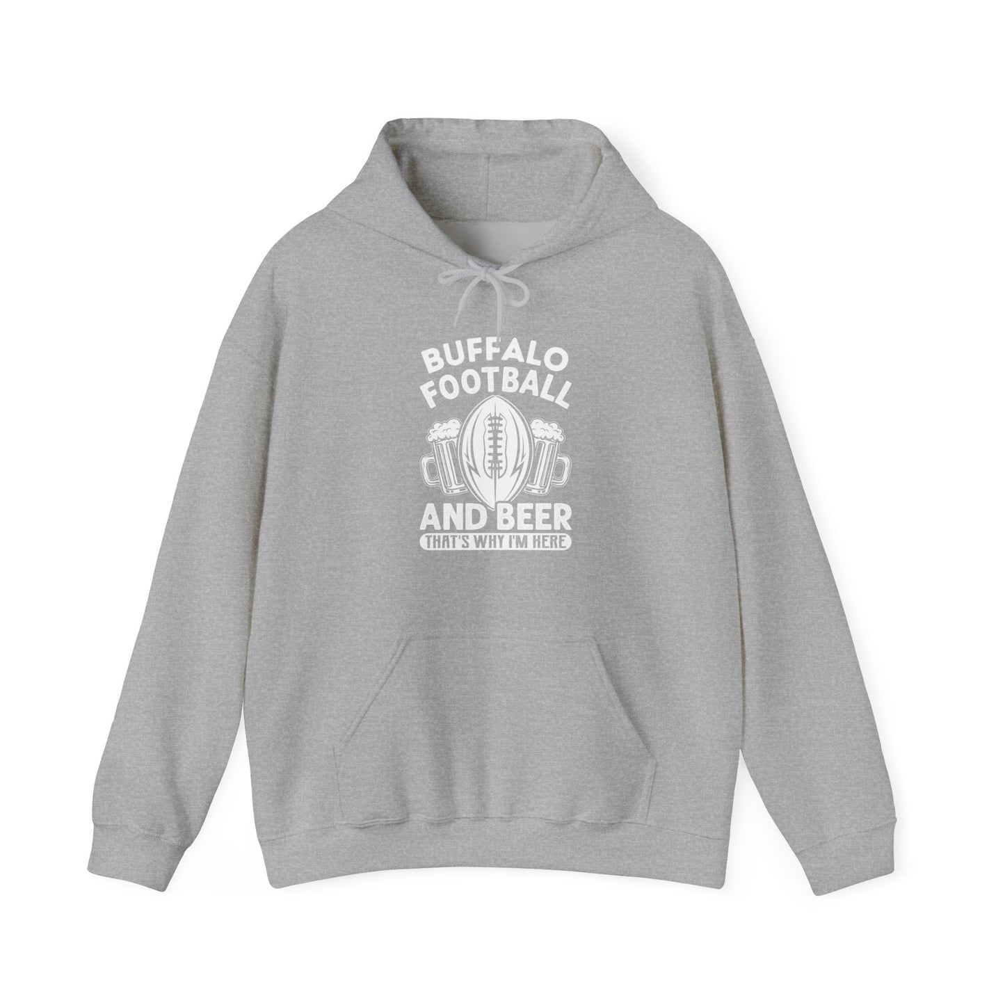Buffalo Football & Beer That's Why I'm Here Hooded Sweatshirt