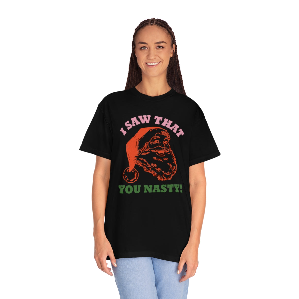 I saw that, You Nasty Funny Santa Christmas Tshirt