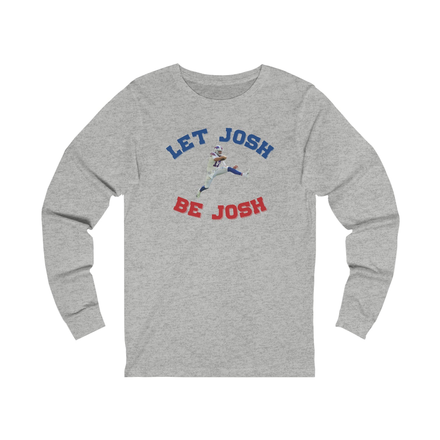 Let Josh Be Josh Hurdling Buffalo Bills Football Bills Mafia Josh Allen 17 Josh Freaking Allen Bills Mafia #17 Buffalo Bills Unisex Jersey Long Sleeve Tee