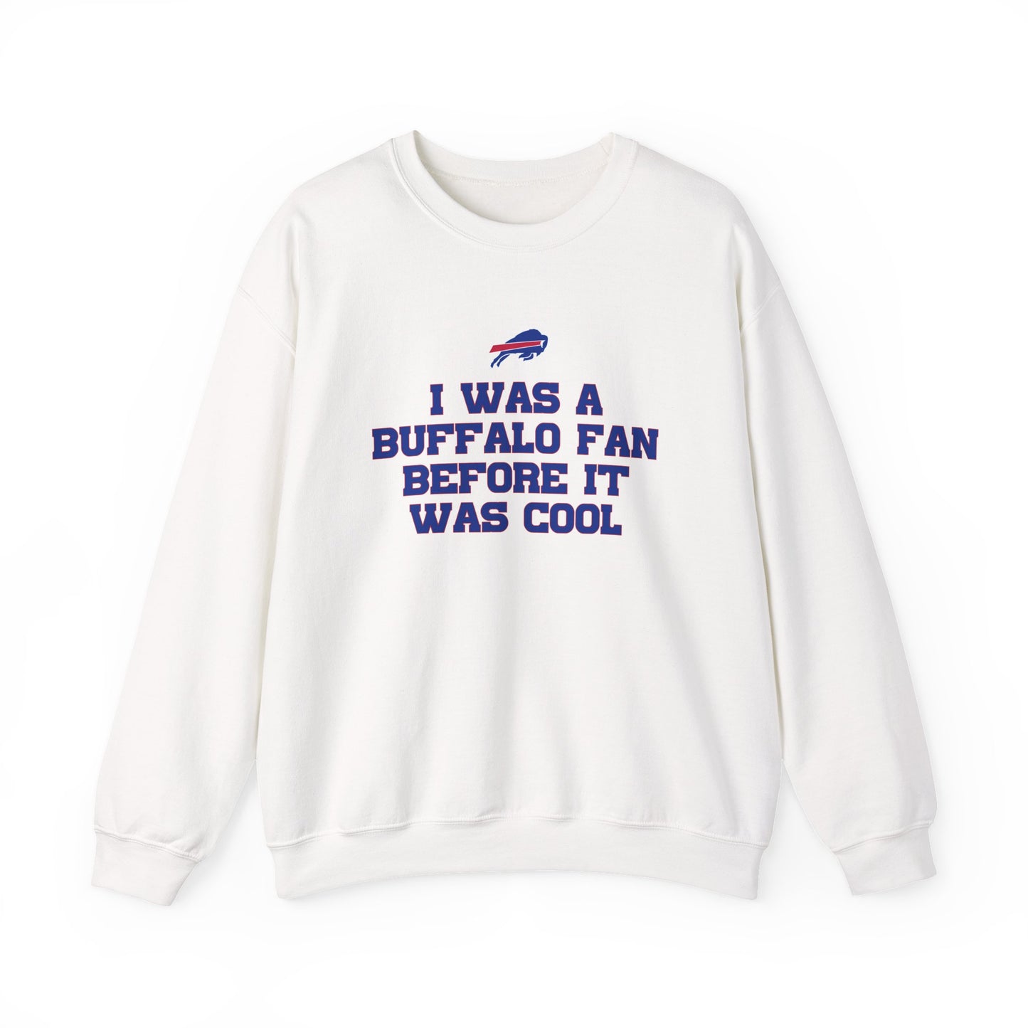 I was a Buffalo Fan Before it was Cool Bills Mafia Buffalo Bills Football Crewneck Sweatshirt