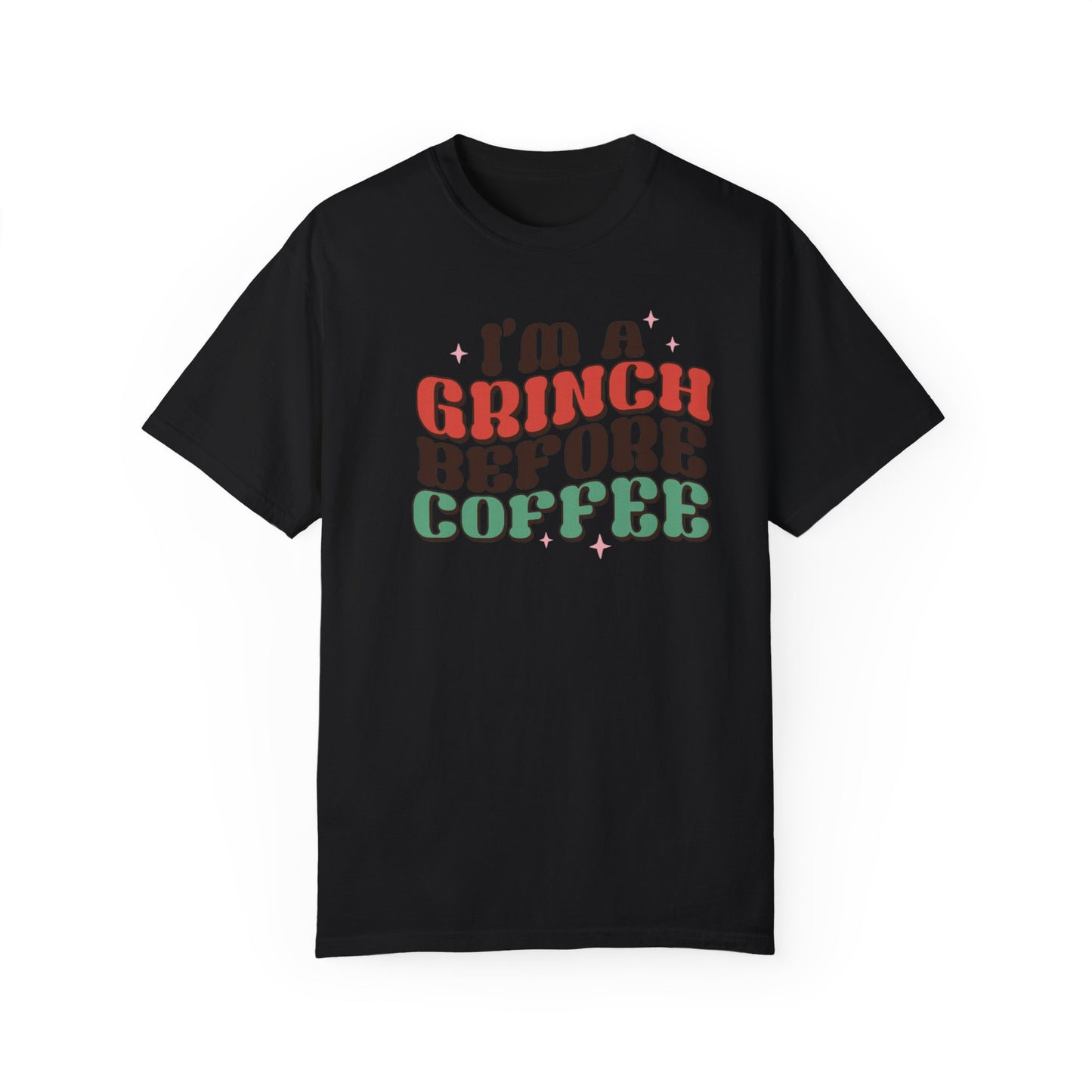 I'm a Grinch Before Coffee Christmas TeeShirt