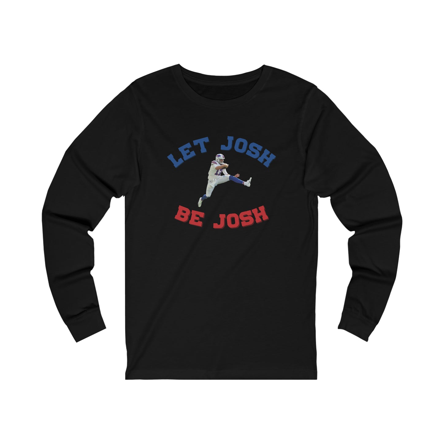 Let Josh Be Josh Hurdling Buffalo Bills Football Bills Mafia Josh Allen 17 Unisex Jersey Long Sleeve Tee