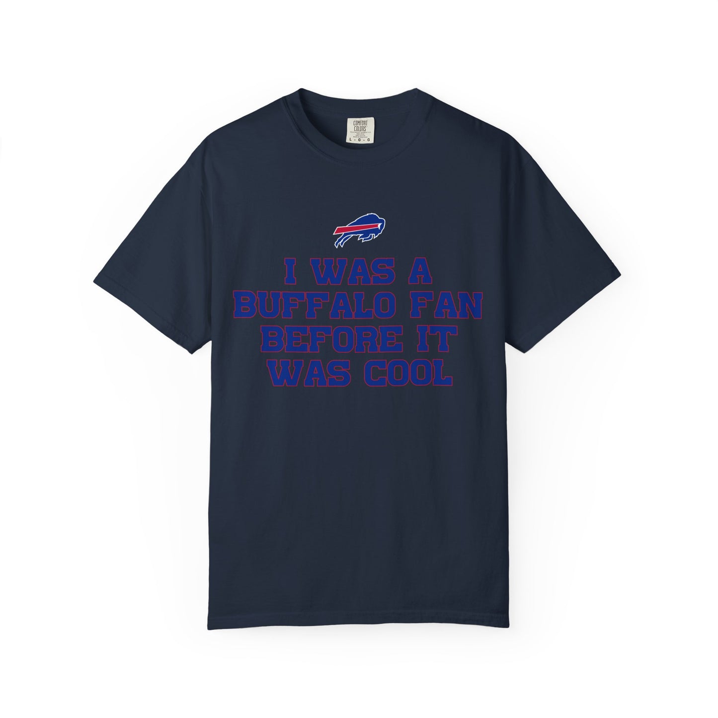 I was a Buffalo Fan Before it was Cool Bills Mafia Buffalo Bills Football Tshirt