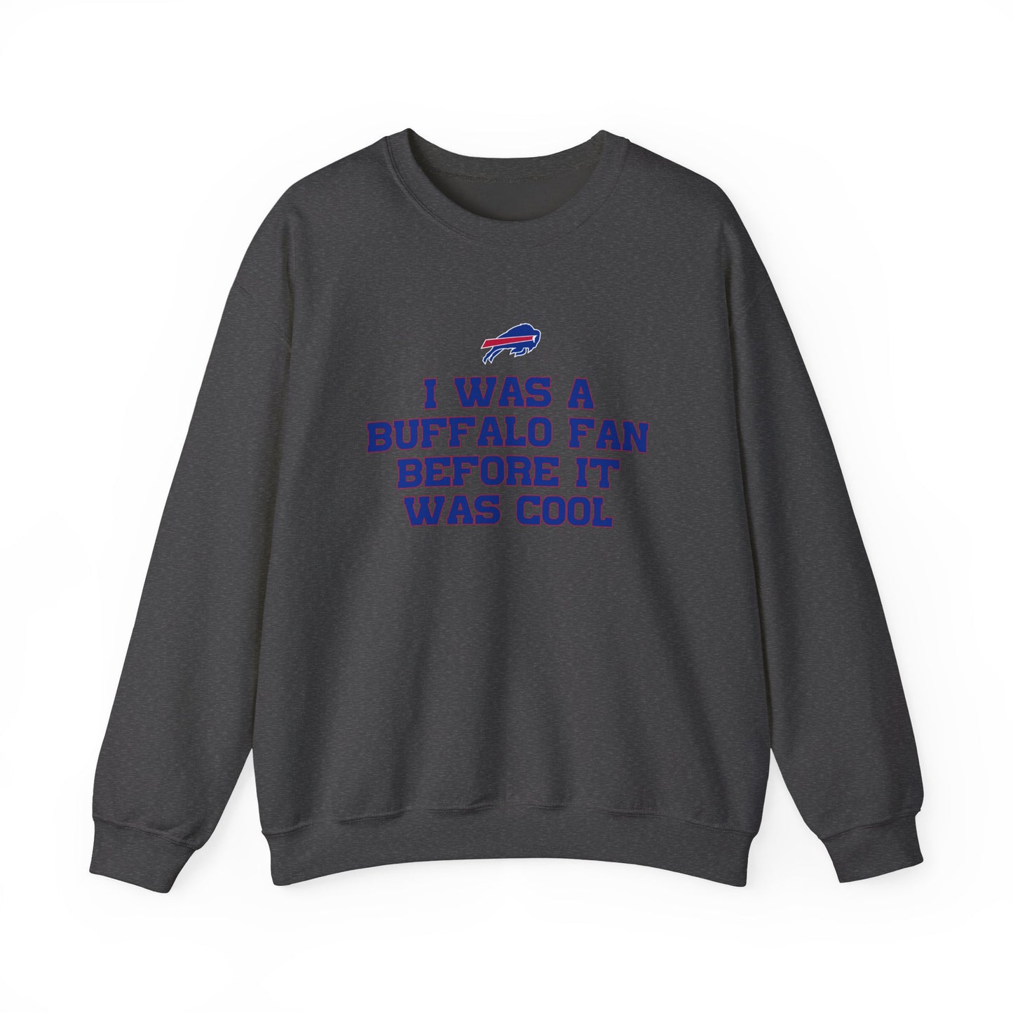 I was a Buffalo Fan Before it was Cool Bills Mafia Buffalo Bills Football Crewneck Sweatshirt