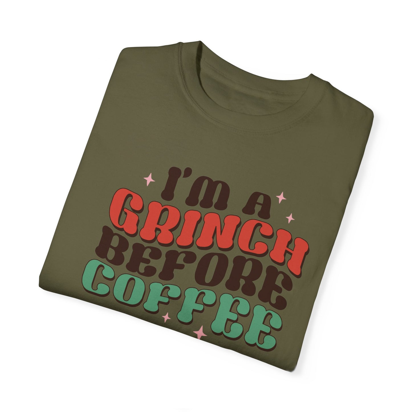 I'm a Grinch Before Coffee Christmas TeeShirt