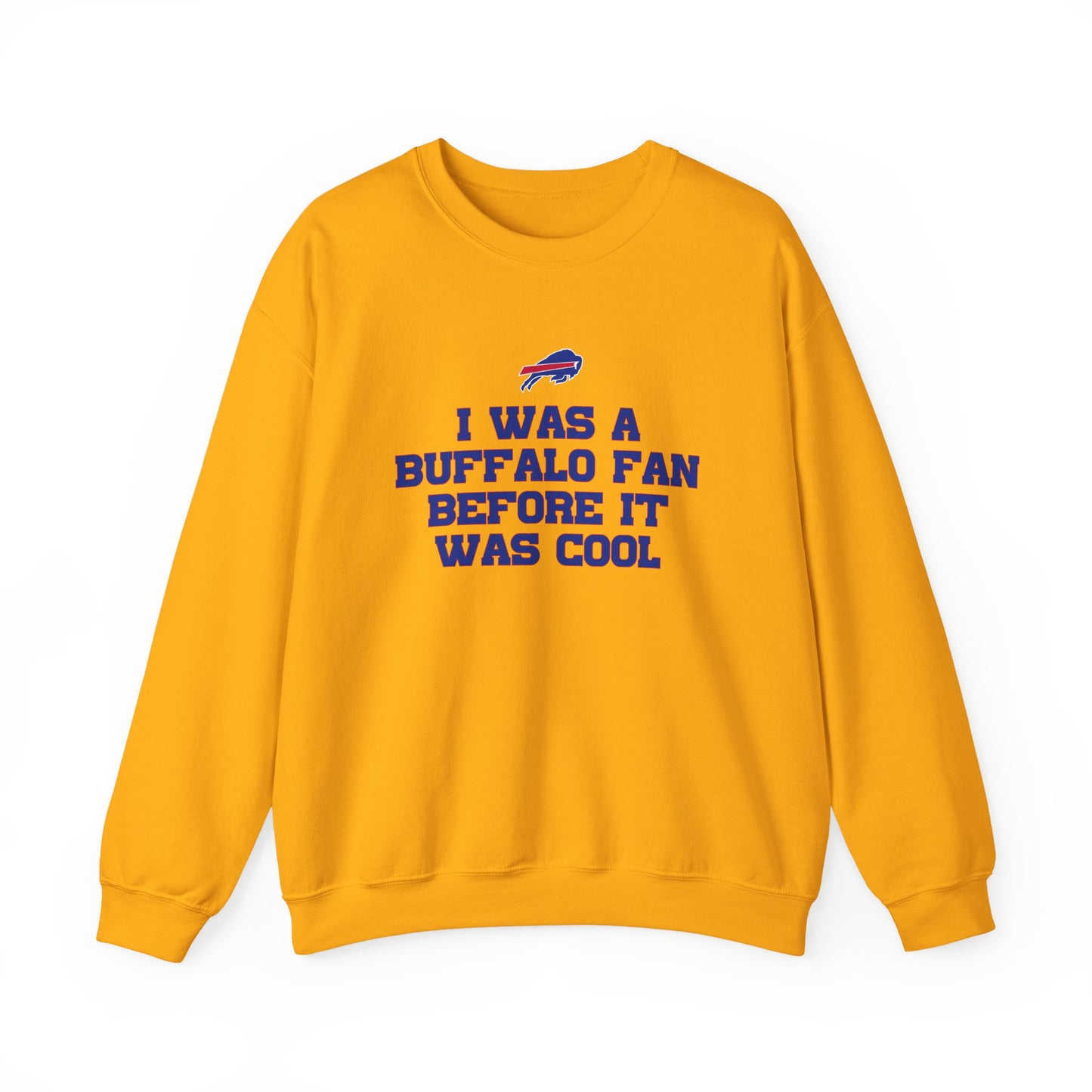 I was a Buffalo Fan Before it was Cool Bills Mafia Buffalo Bills Football Crewneck Sweatshirt