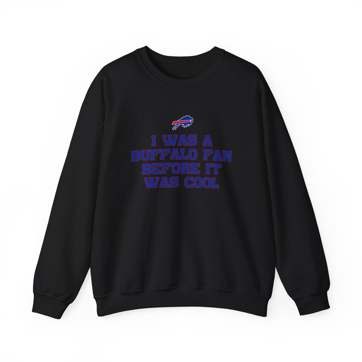 I was a Buffalo Fan Before it was Cool Bills Mafia Buffalo Bills Football Crewneck Sweatshirt