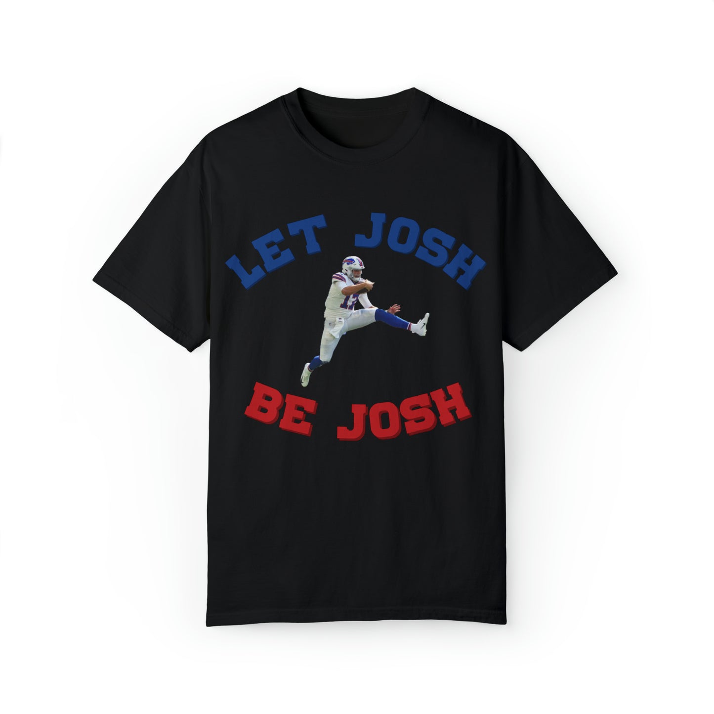 Hurdling Let Josh Be Josh/Bills Mafia w Logo on Back Two Sided Tshirt Bills Mafia Cool Font Buffalo Bills Josh Allen 17 Football Tshirt