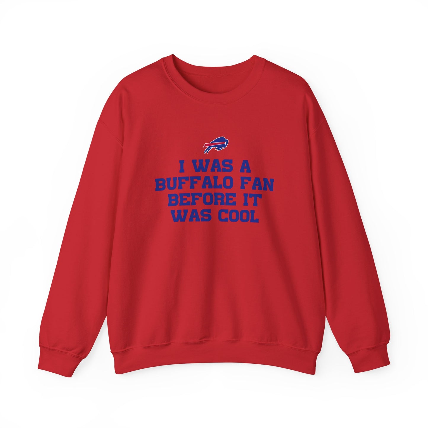 I was a Buffalo Fan Before it was Cool Bills Mafia Buffalo Bills Football Crewneck Sweatshirt