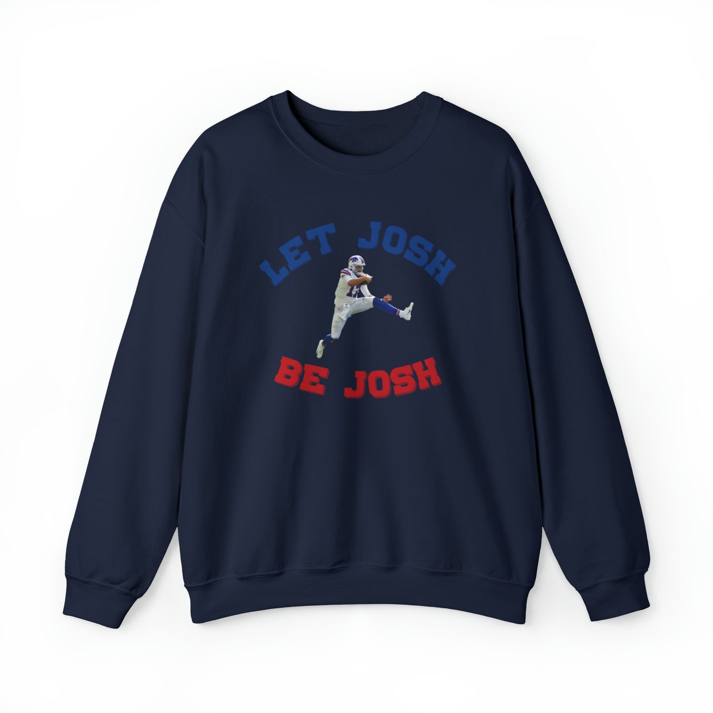 Let Josh Be Josh Hurdling Buffalo Bills Football Bills Mafia Josh Allen 17 Josh Freaking Allen Bills Mafia #17 Crewneck Sweatshirt