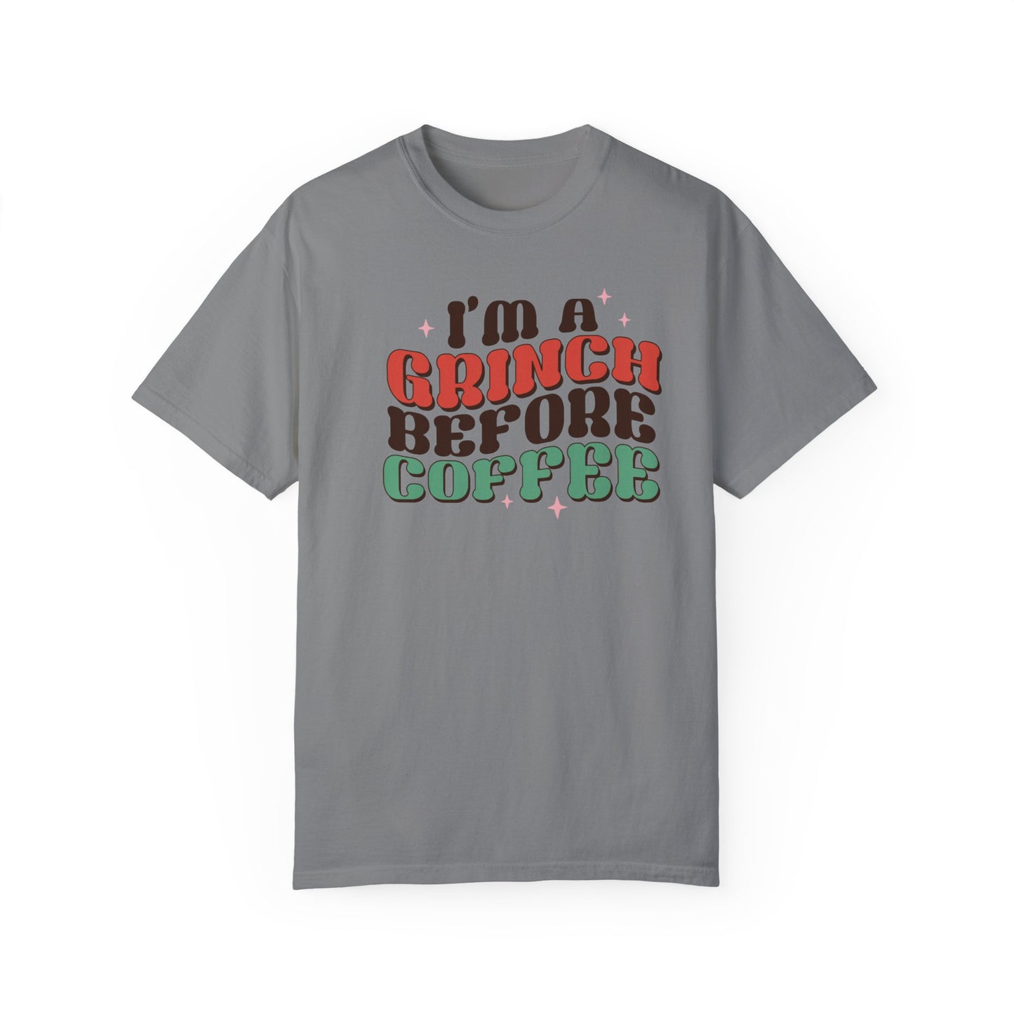 I'm a Grinch Before Coffee Christmas TeeShirt