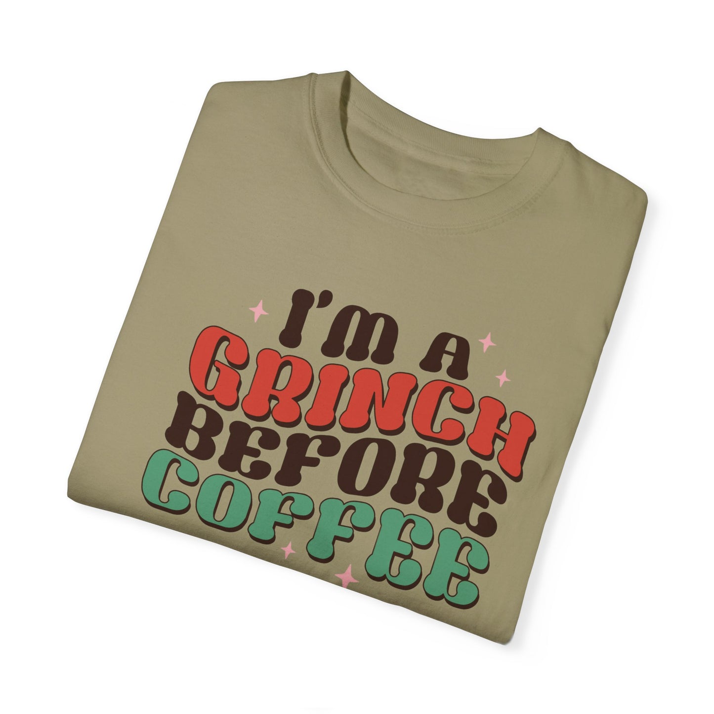 I'm a Grinch Before Coffee Christmas TeeShirt