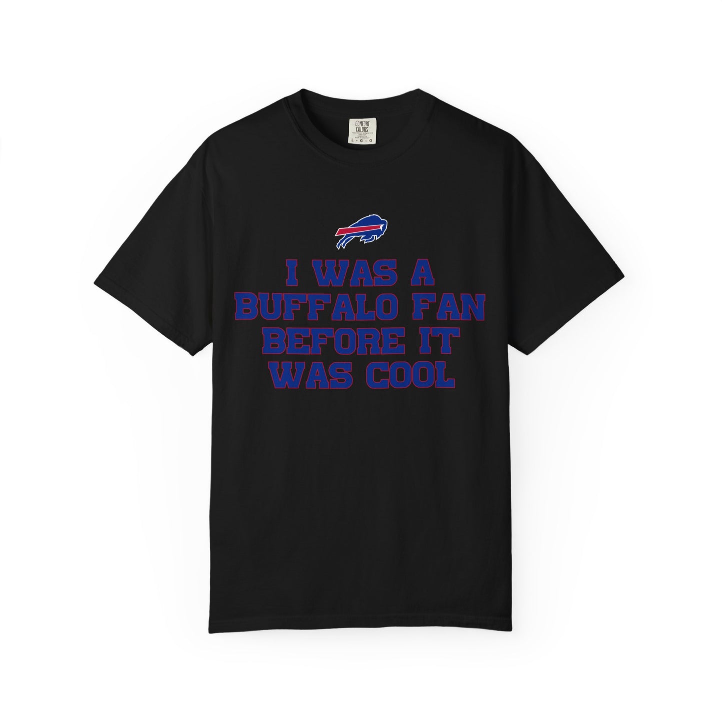 I was a Buffalo Fan Before it was Cool Bills Mafia Buffalo Bills Football Tshirt