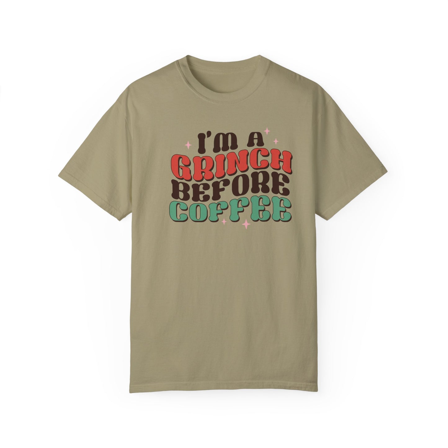 I'm a Grinch Before Coffee Christmas TeeShirt