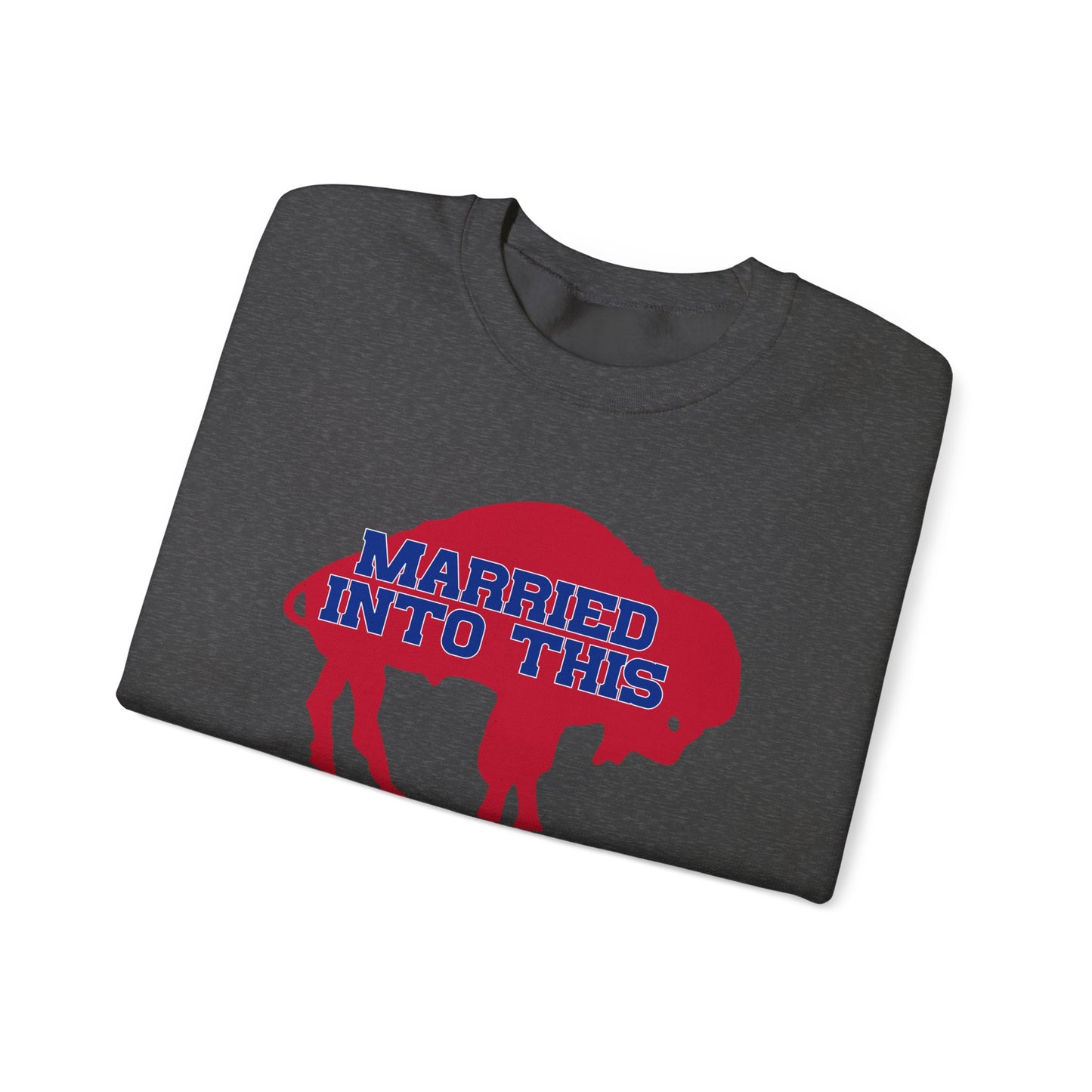 Married Into This Bills Mafia Buffalo Bills Football Crewneck Sweatshirt