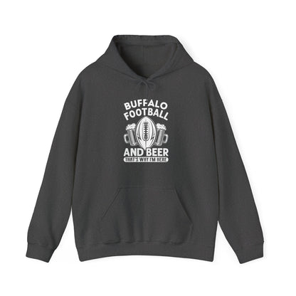 Buffalo Football & Beer That's Why I'm Here Hooded Sweatshirt