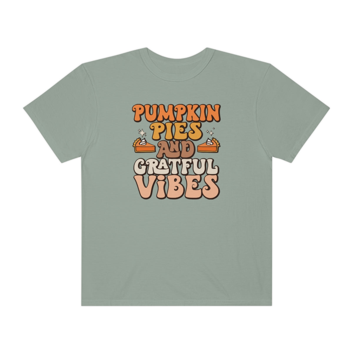 Pumpkin Pies & Grateful Vibes Thanksgiving TeeShirt Design | Thanksgiving T-Shirt | Retro Thanksgiving Shirt Design | Thanksgiving TShirt | Thanksgiving Lover Shirt | Funny Thanksgiving Tee Shirt Design on Unisex Garment-Dyed T-shirt