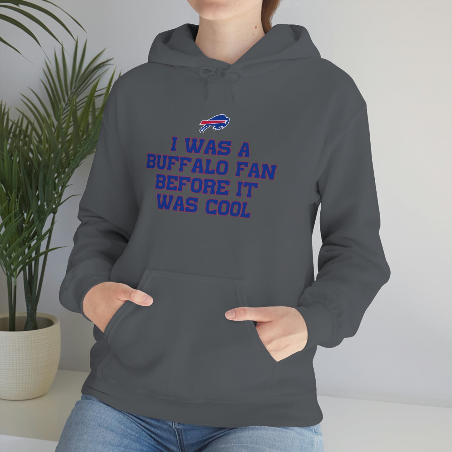 I was a Buffalo Fan Before it was Cool Bills Mafia Buffalo Bills Football Hooded Sweatshirt