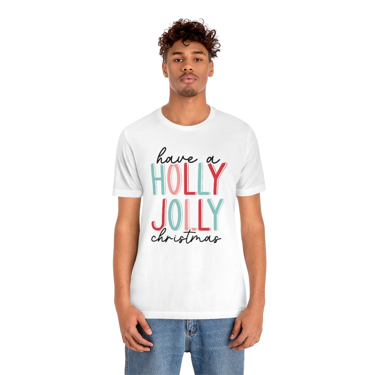 Have a Holly Jolly Christmas Cute Xmas Holiday Tshirt