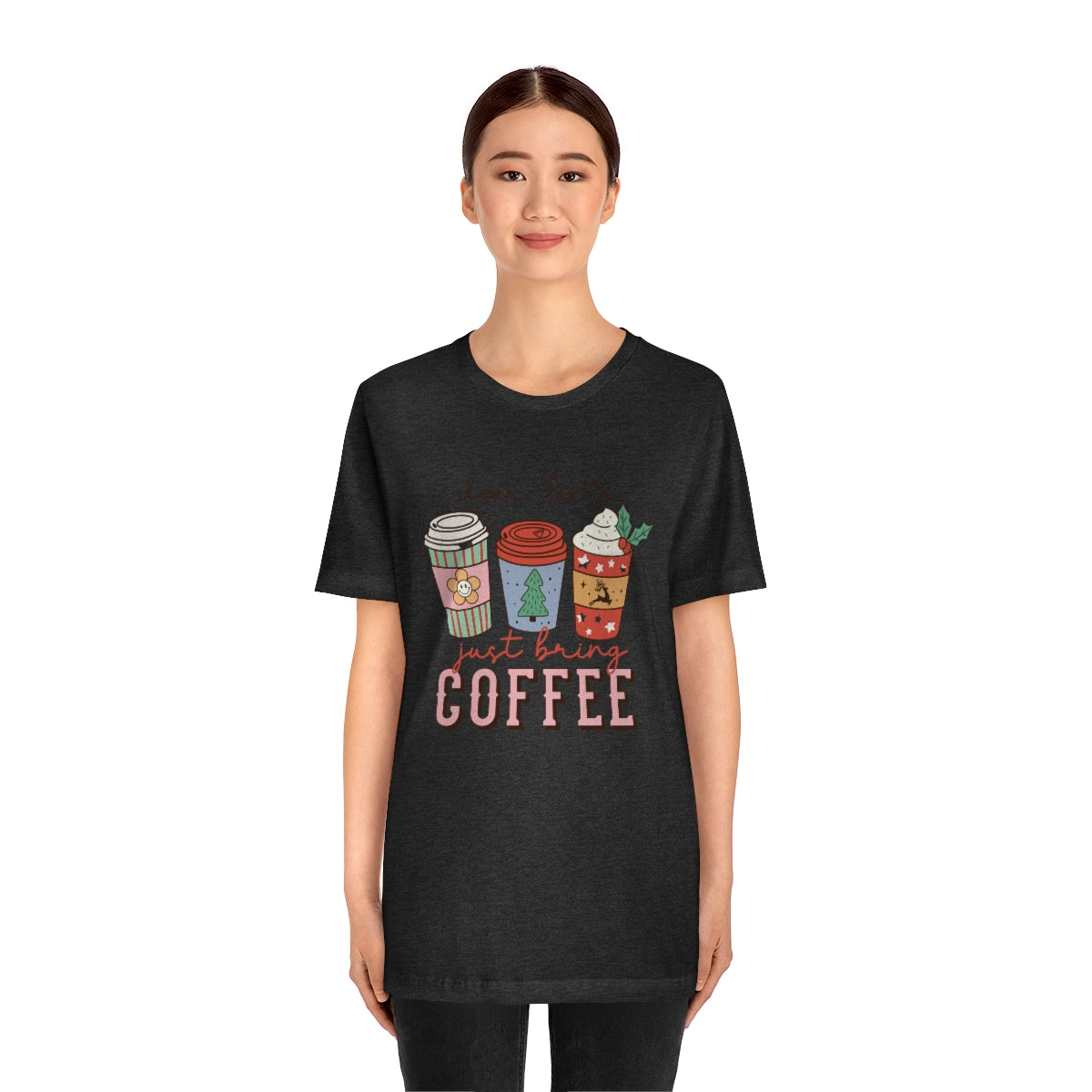 Dear Santa Just Bring Coffee Christmas Tshirt