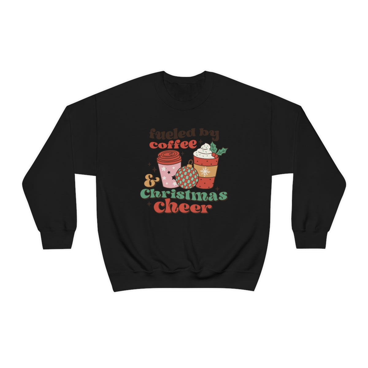 Fueled by Coffee and Christmas Cheer Xmas Holiday Sweatshirt