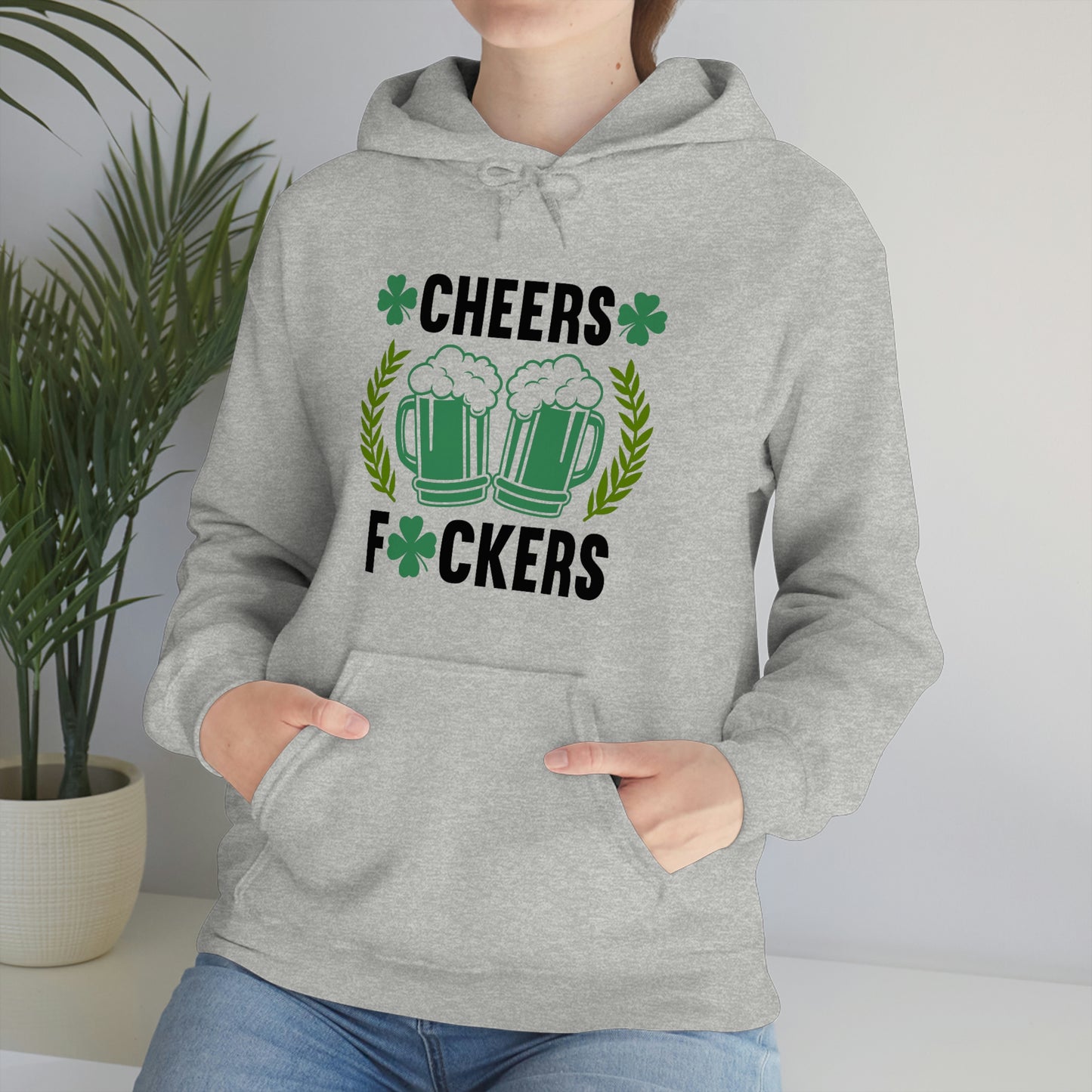 Cheers Fuckers Funny St. Patrick's Day Hooded Sweatshirt