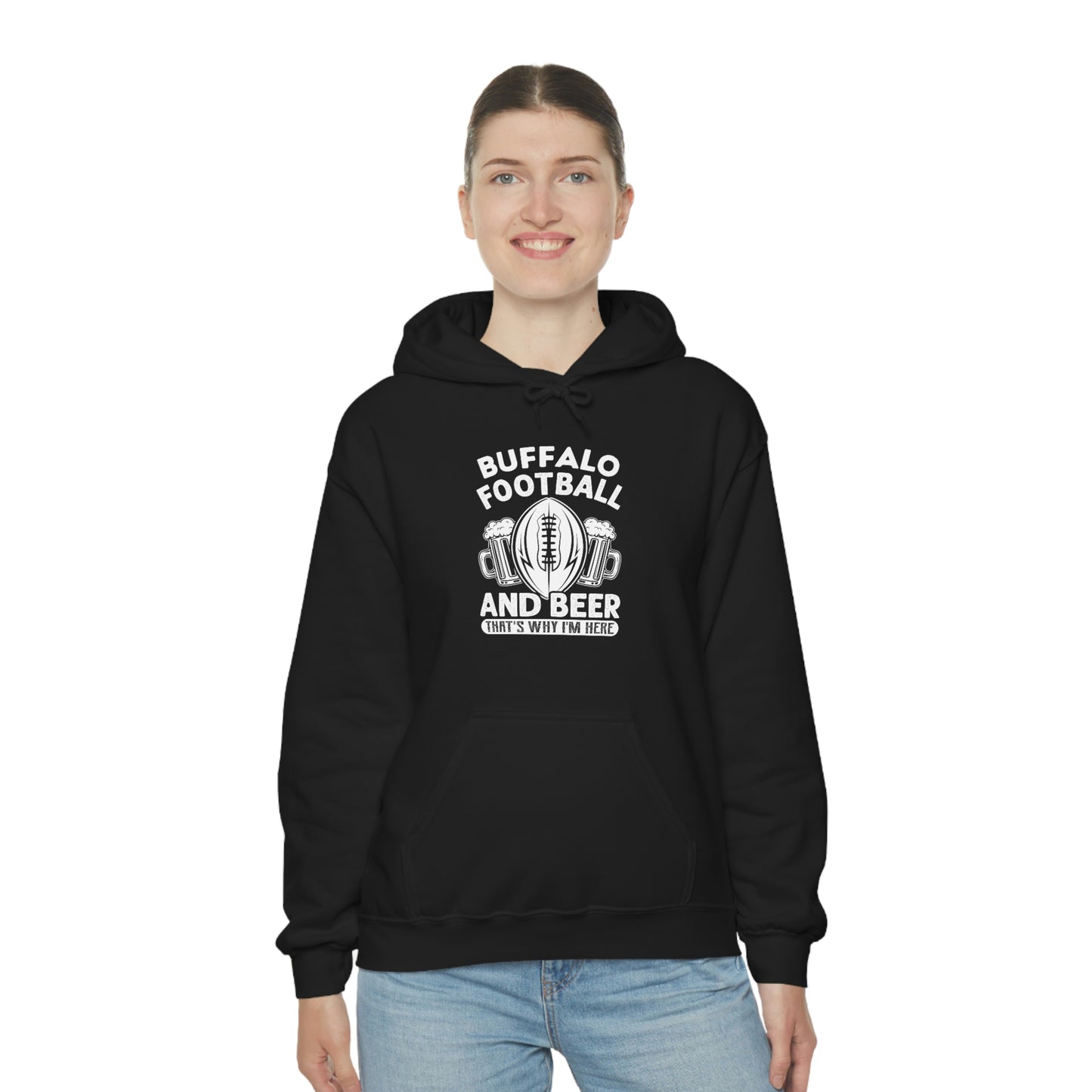 Buffalo Football & Beer That's Why I'm Here Hooded Sweatshirt