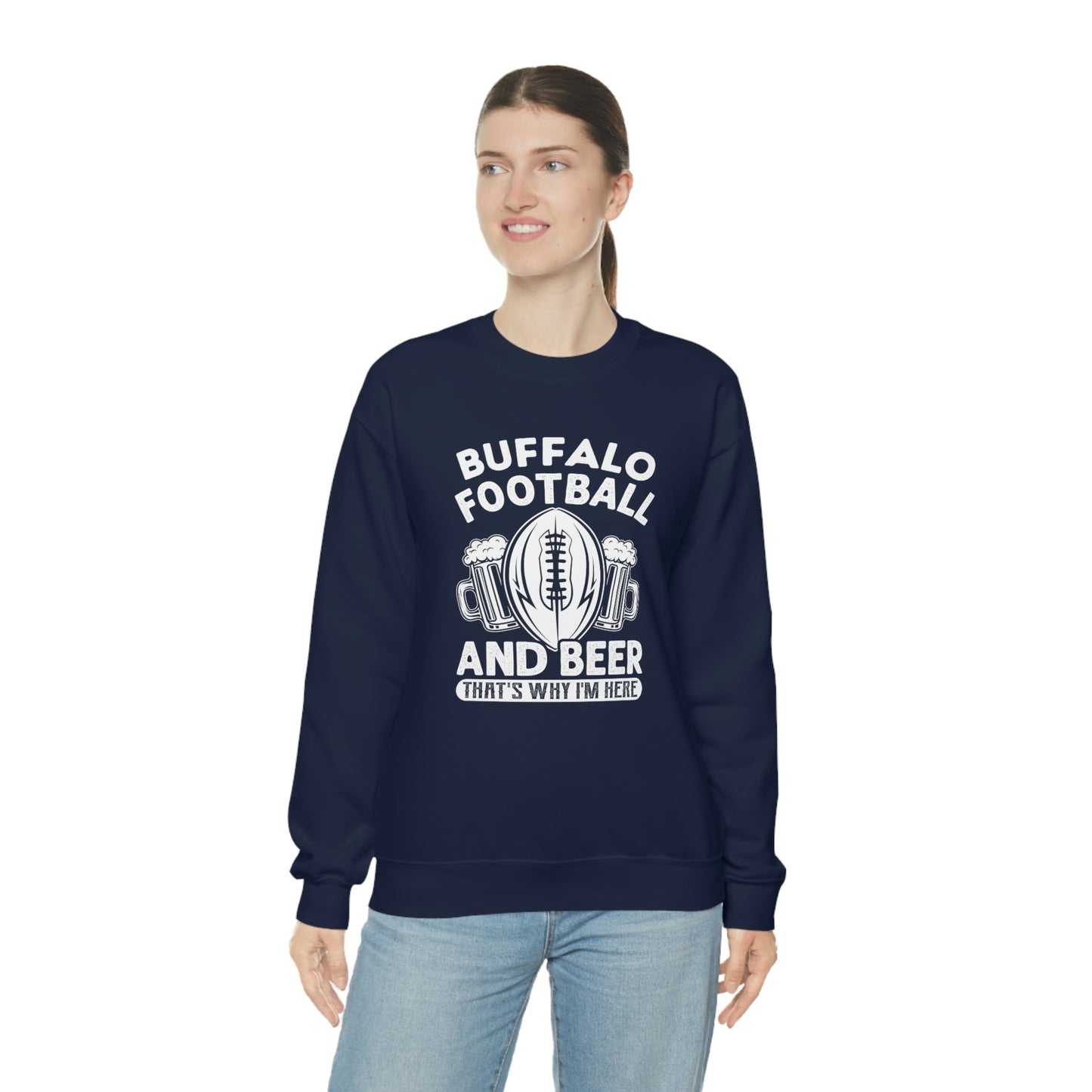 Buffalo Football & Beer Is Why I'm Here Crewneck Sweatshirt