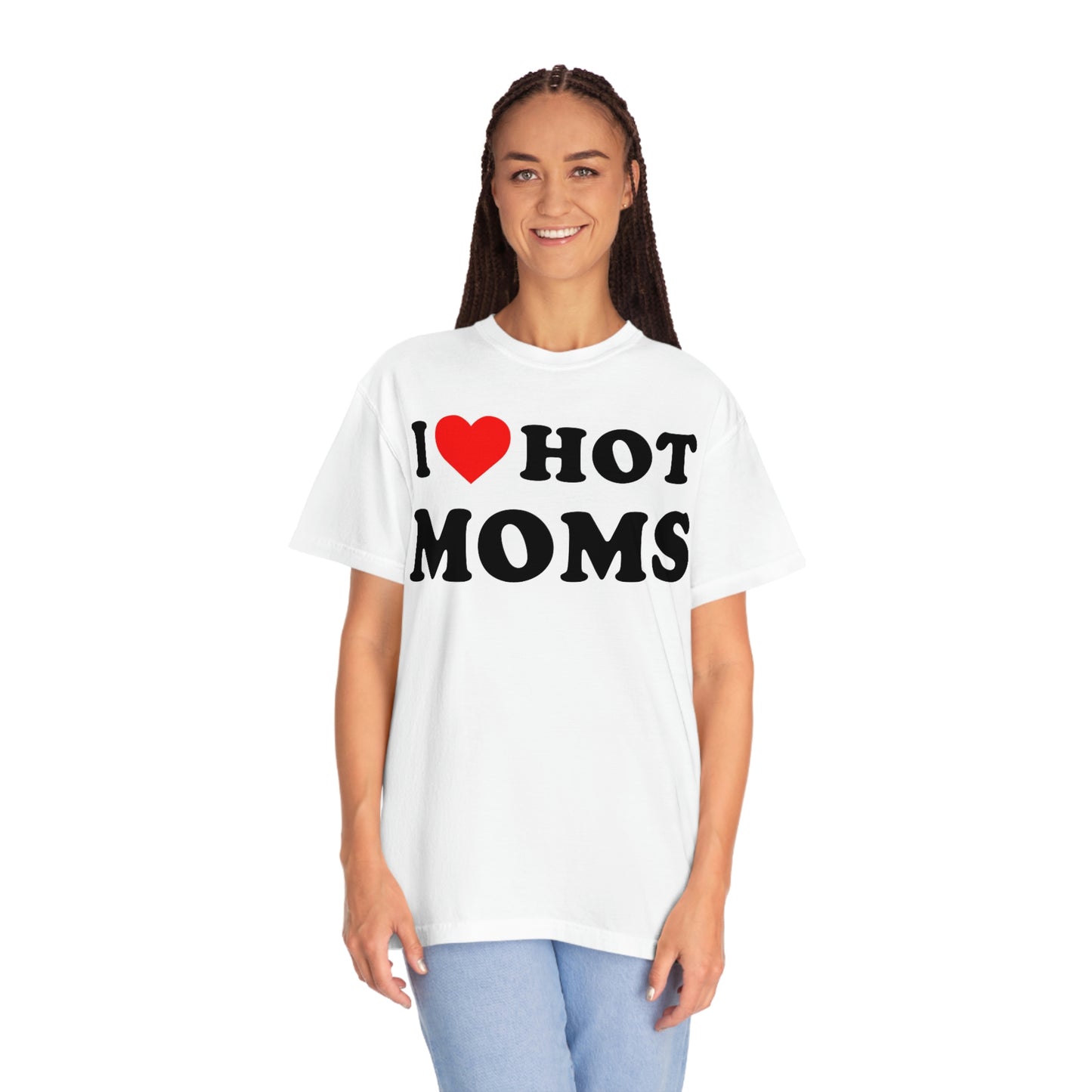 I Love Hot Moms Tshirt