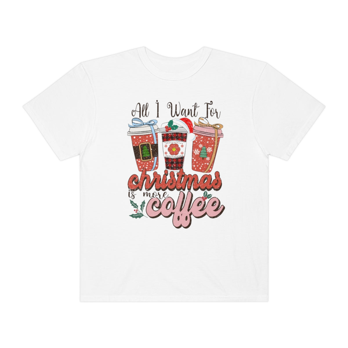 All I want for Christmas is More Coffee Xmas Tshirt