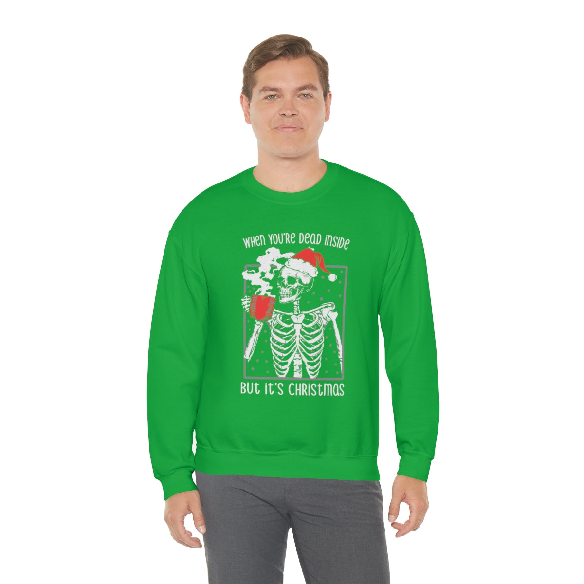 When You're Dead Inside, but it's Christmas Skeleton Sweatshirt