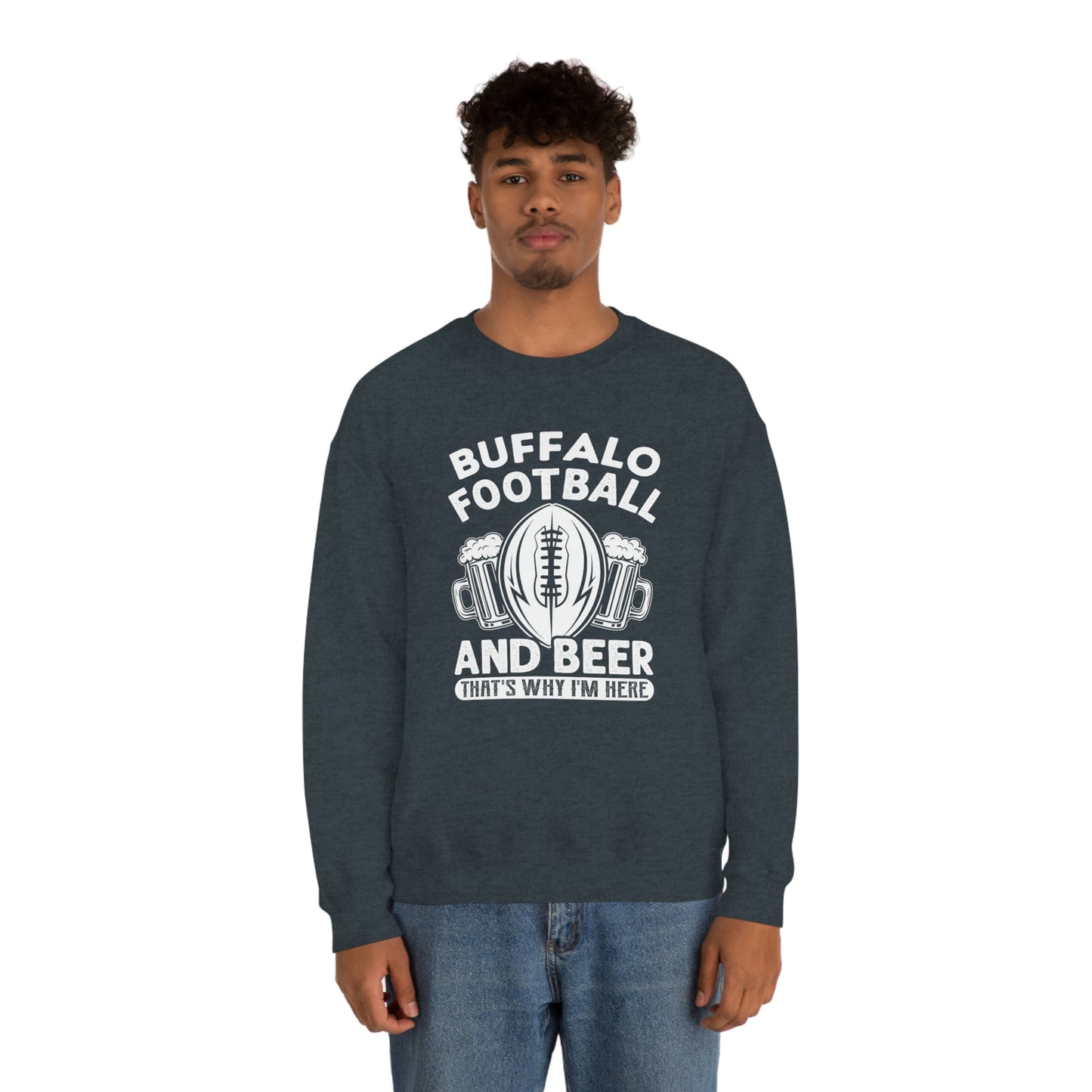 Buffalo Football & Beer Is Why I'm Here Crewneck Sweatshirt