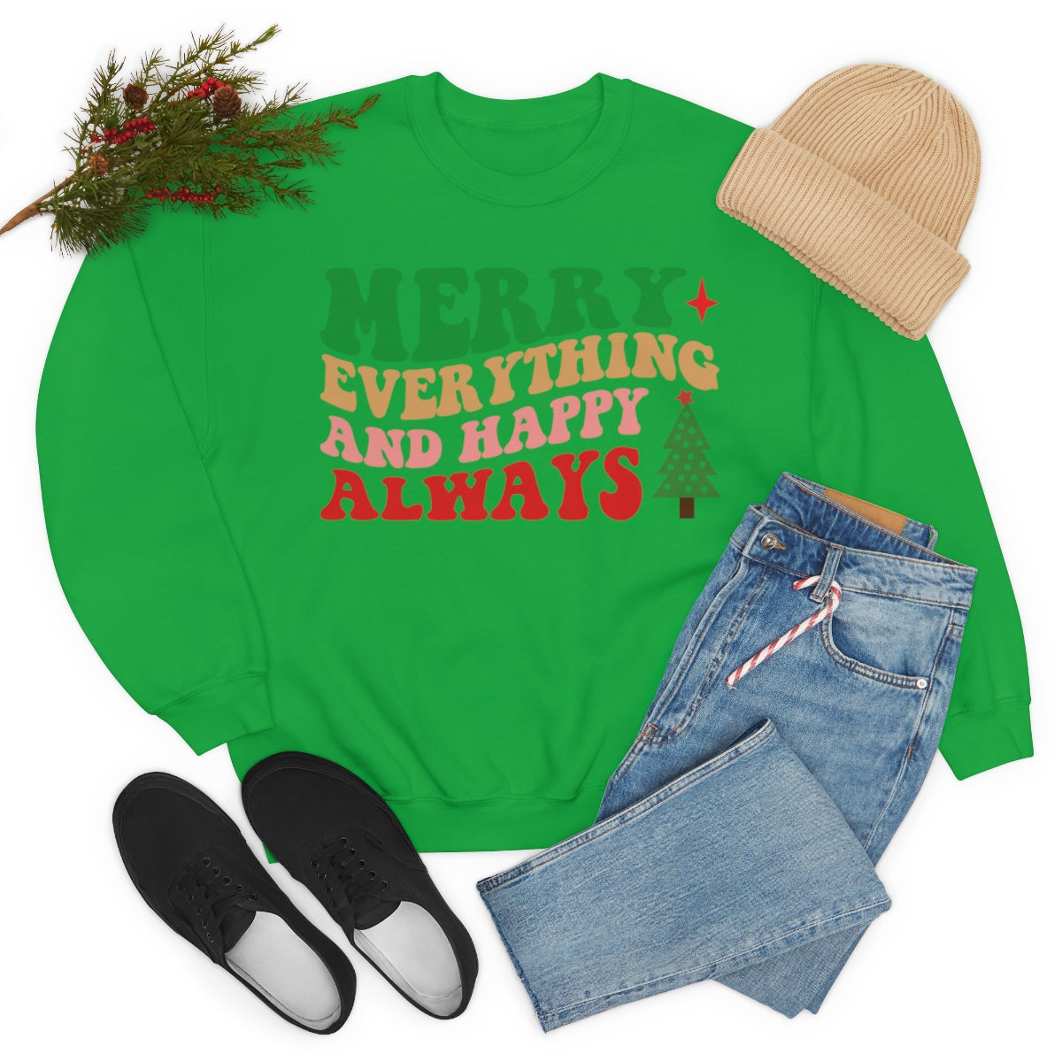 Merry Everything and Happy Always Christmas Sweatshirt