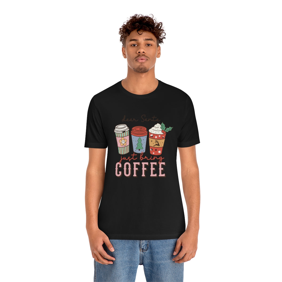 Dear Santa Just Bring Coffee Christmas Tshirt