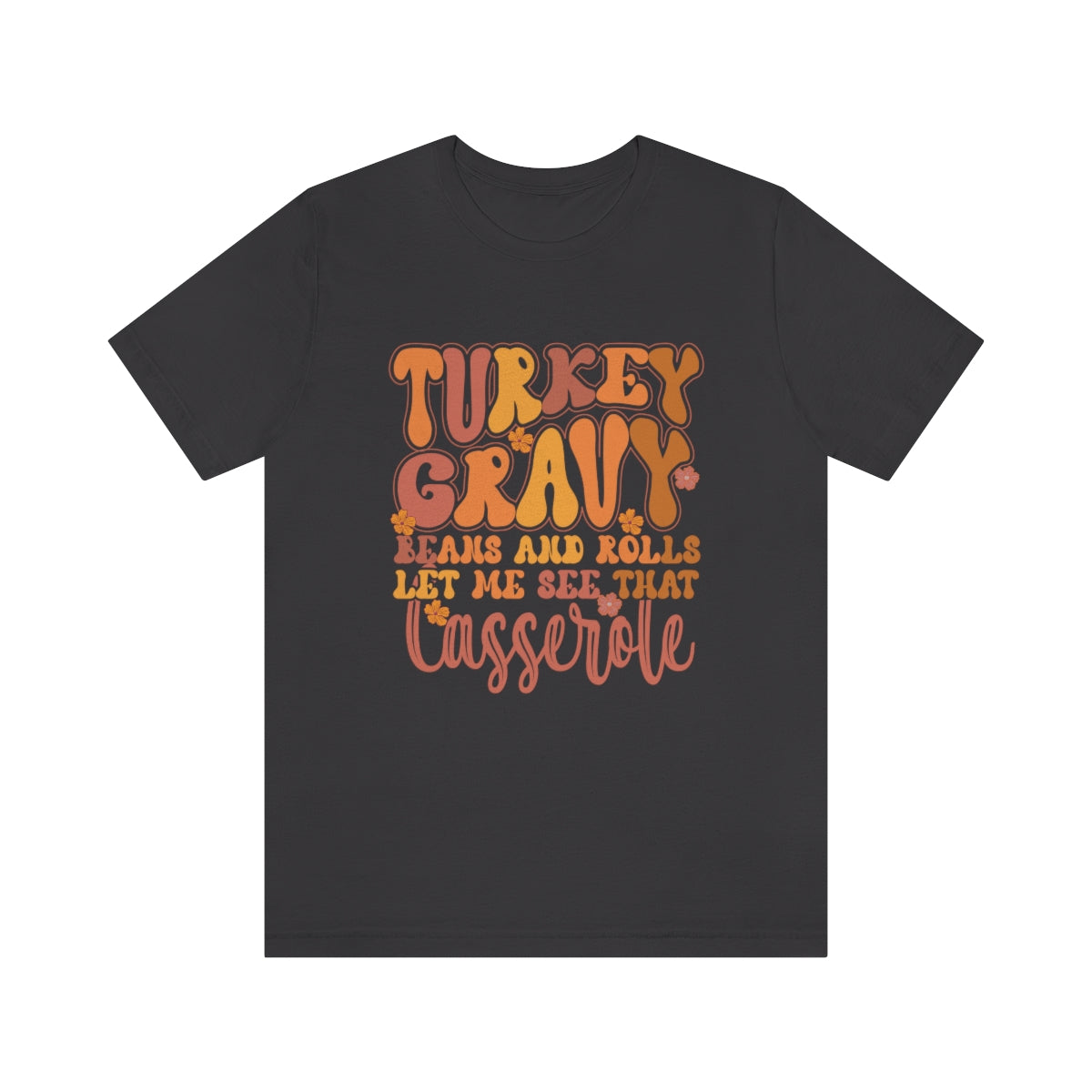 Let Me See Your Casserole Cute Thanksgiving Tshirt Design | Thanksgiving TShirt | Thanksgiving T-Shirt | Thanksgiving Teeshirt Design on Unisex Jersey Short Sleeve Tee