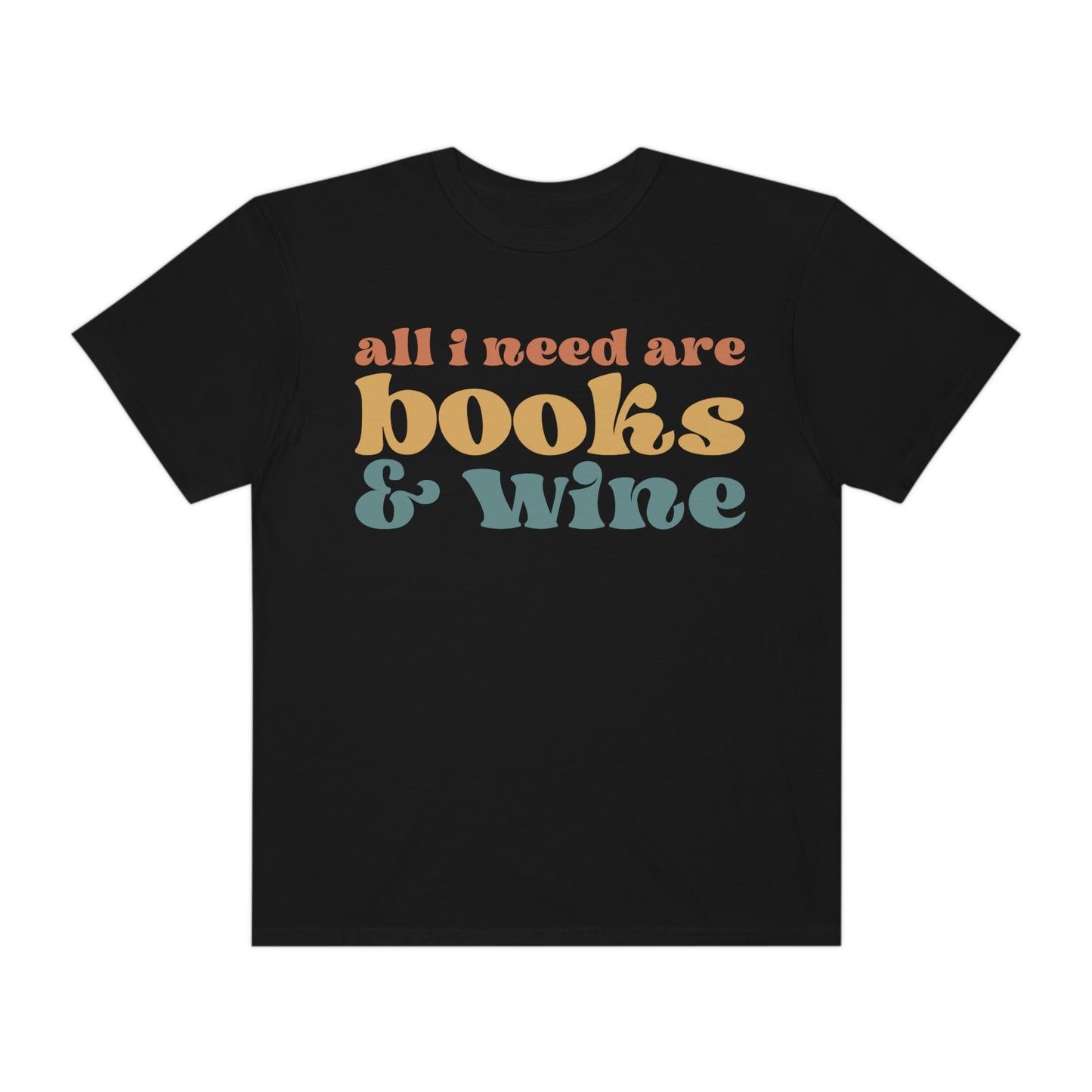 "All I Need Are Books and Wine" Reading Books Tshirt