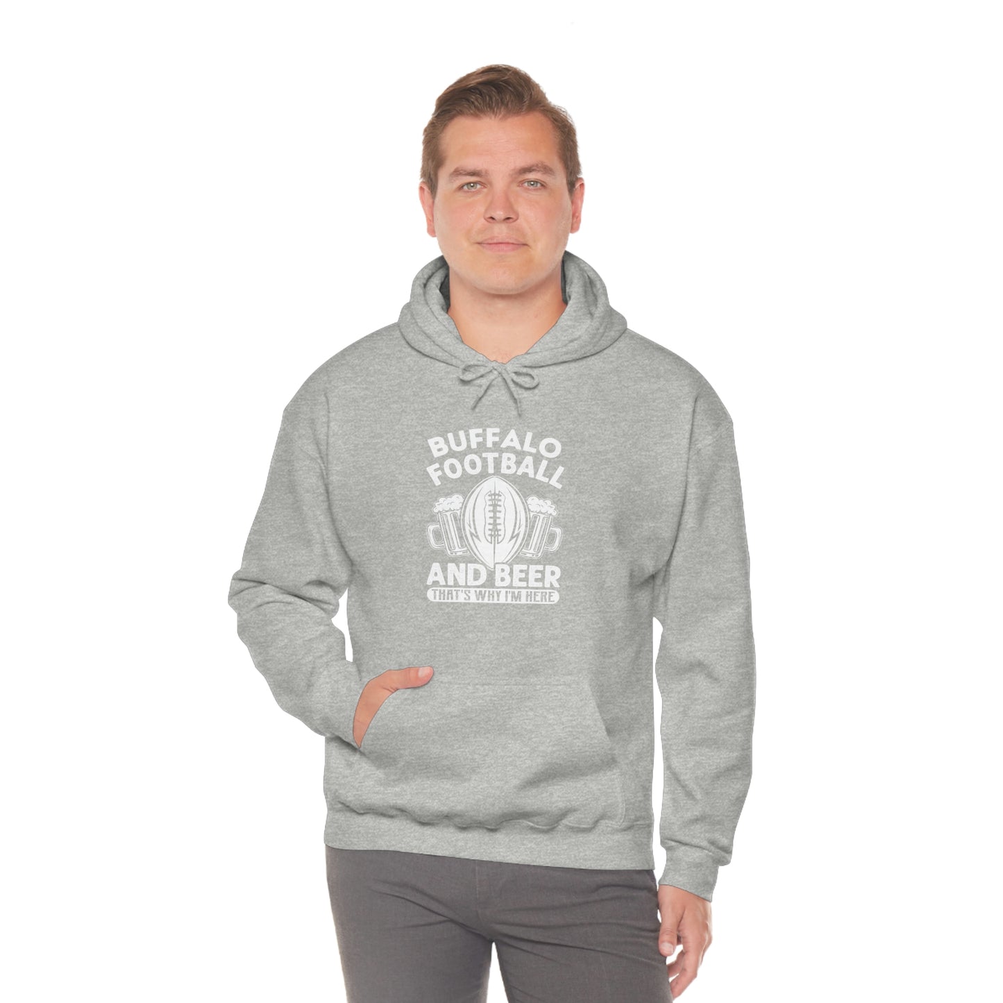 Buffalo Football & Beer That's Why I'm Here Hooded Sweatshirt