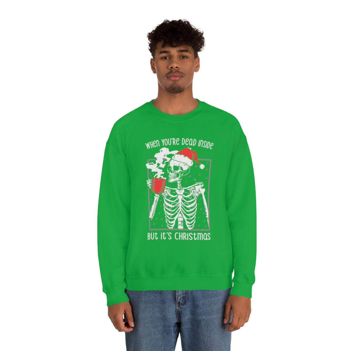 When You're Dead Inside, but it's Christmas Skeleton Sweatshirt