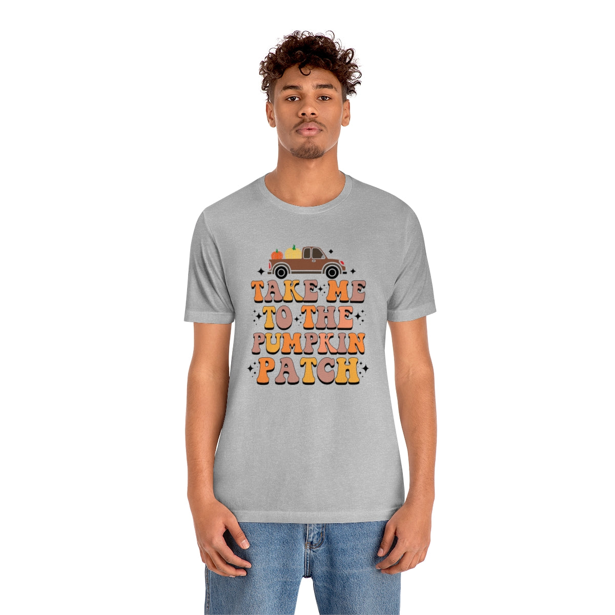 Take Me to the Pumpkin Patch Fall Thanksgiving Teeshirt on Unisex Jersey Short Sleeve Tee