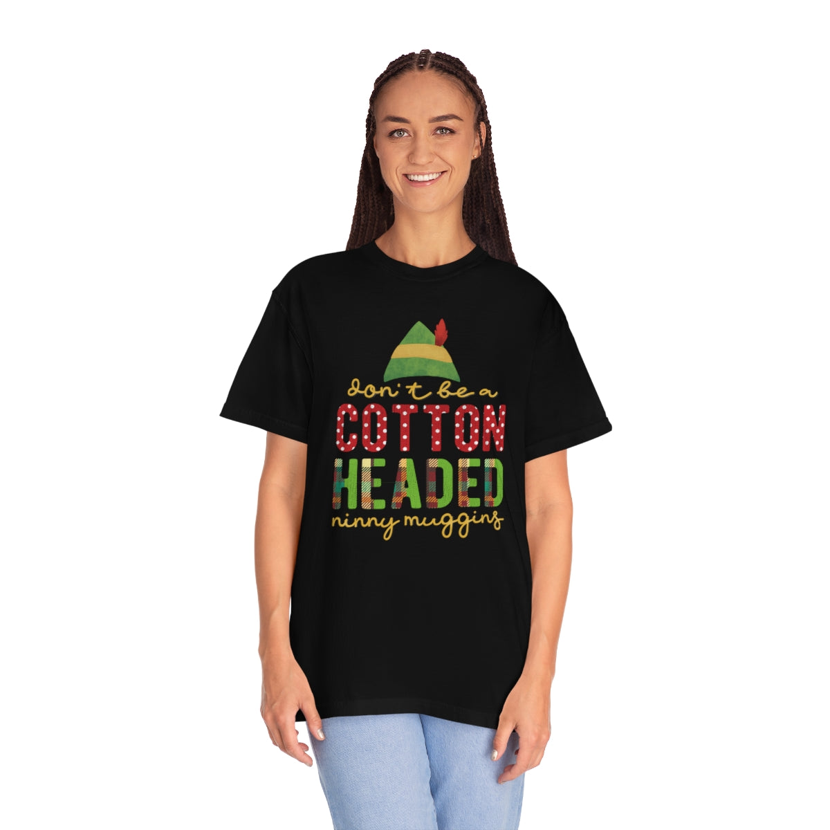 Don't be a Cotton Headed Ninny Muggins Elf Themed Christmas Tshirt