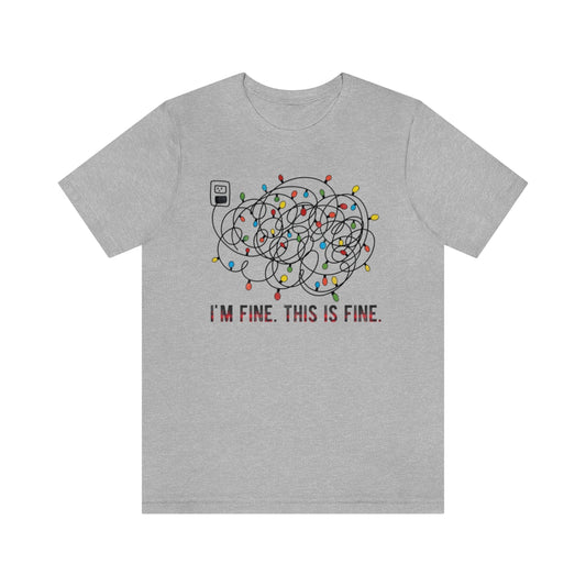 I'm Fine, This is Fine Christmas Lights ChristmasTshirt